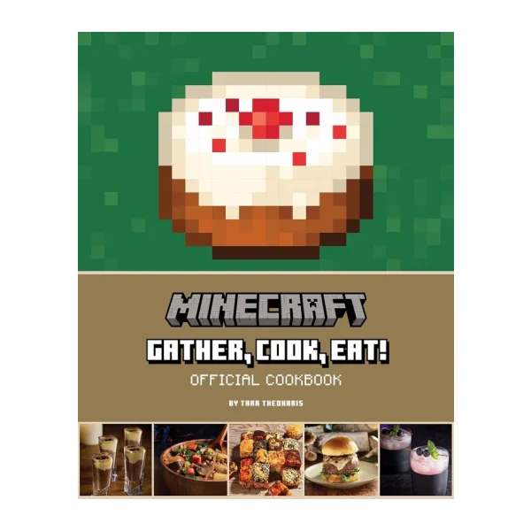 Minecraft: Gather, Cook, Eat! An Official Cookbook