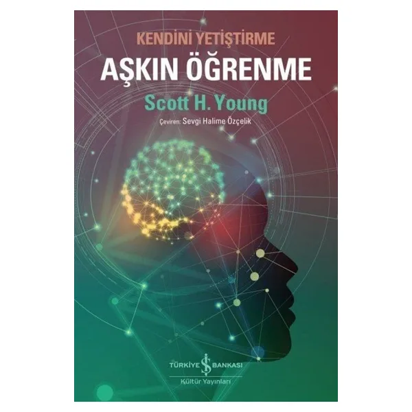 Aşkın Öğrenme - Kendini Yetiştirme - Scott H. Young