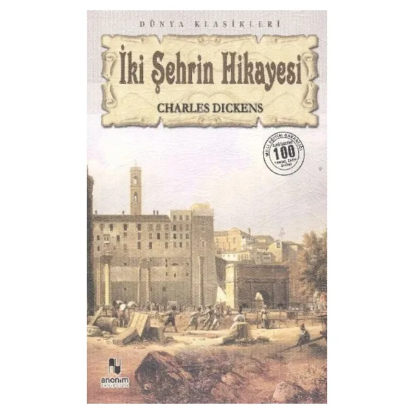 İki Şehrin Hikayesi - Charles Dickens Anonim Yayıncılık