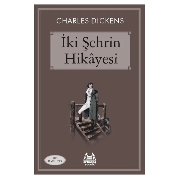 İki Şehrin Hikayesi - Charles Dickens Arkadaş Kitabevi