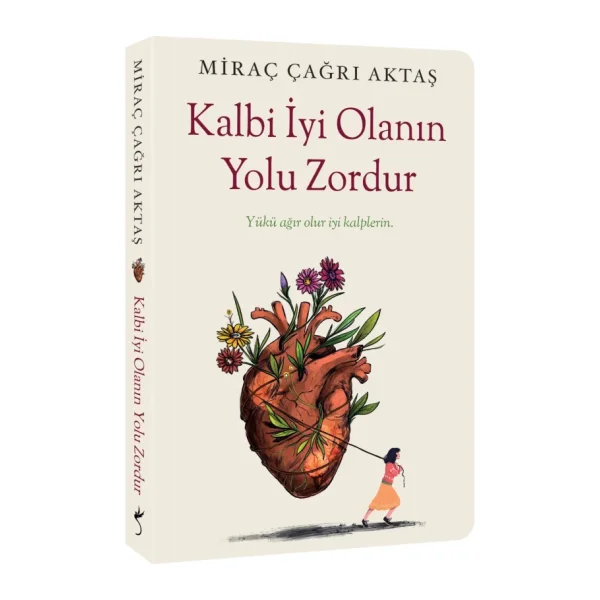 Kalbi İyi Olanın Yolu Zordur - Miraç Çağrı Aktaş