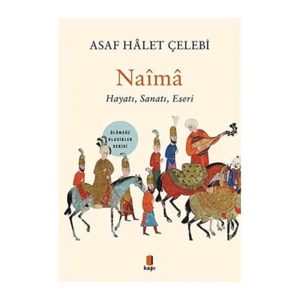 Naima: Hayatı, Sanatı, Eseri - Asaf Halet Çelebi