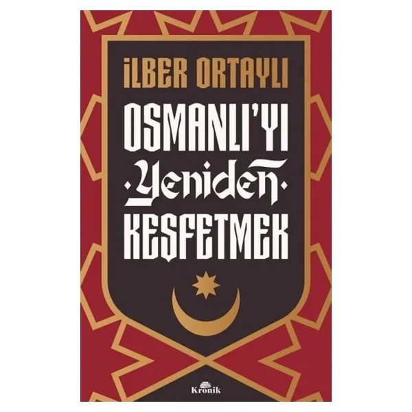 Osmanlı'yı Yeniden Keşfetmek - İlber Ortaylı