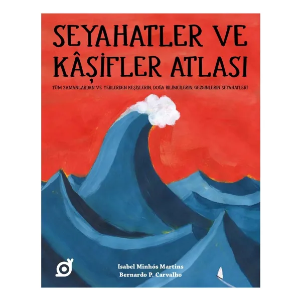 Seyahatler ve Kaşifler Atlası - Isabel Minhos Martins