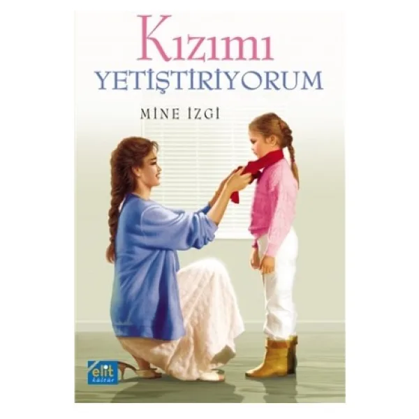 Kızımı Yetiştiriyorum - Mine İzgi