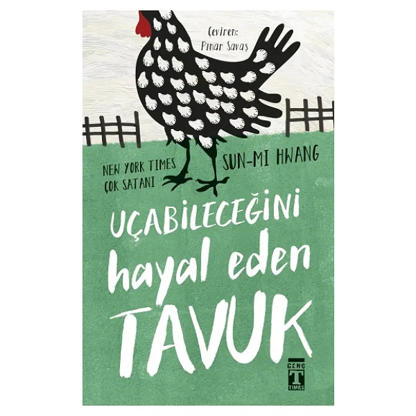 Uçabileceğini Hayal Eden Tavuk - Sun-Mi Hwang