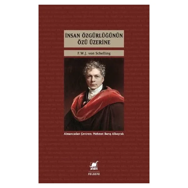 İnsan Özgürlüğünün Özü Üzerine - F.W.J von Schelling