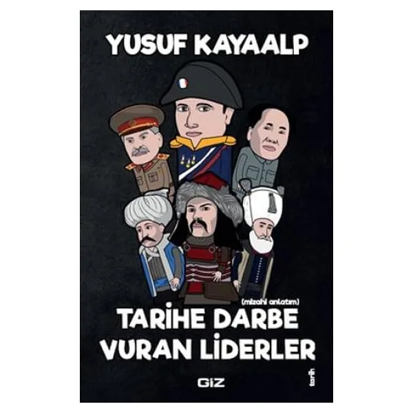 Tarihe Darbe Vuran Liderler (Mizahi Anlatım) - Yusuf Kayaalp