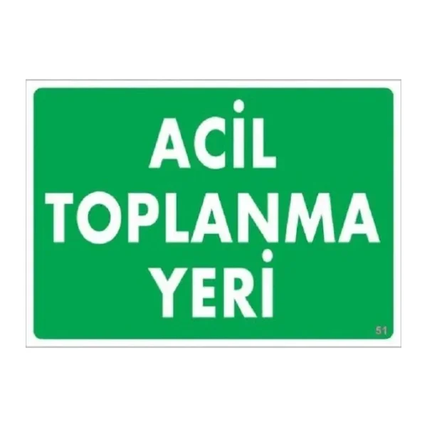 UYARI LEVHASI Acil Toplanma Yeri "51"