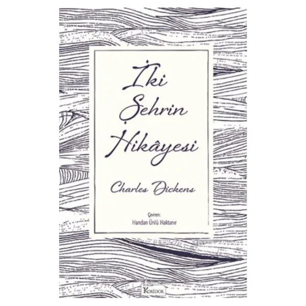 İki Şehrin Hikayesi - Charles Dickens Koridor Yayıncılık