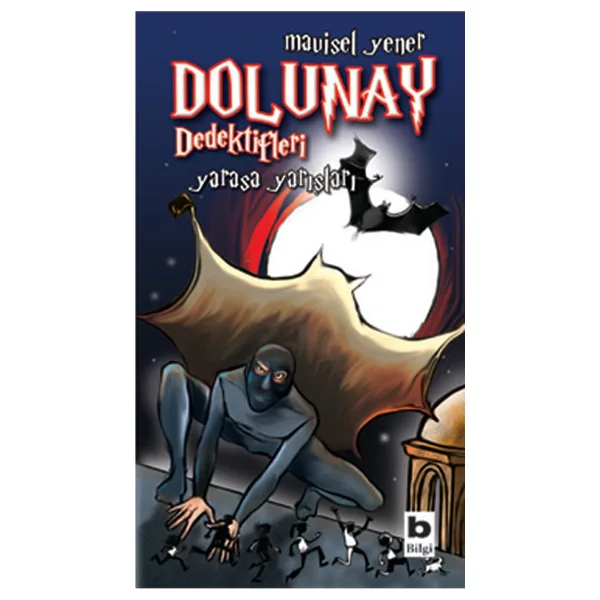 Dolunay Dedektifleri 6 - Yarasa Yarışları - Mavisel Yener