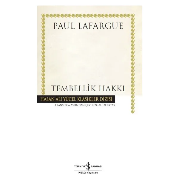 Tembellik Hakkı - Paul Lafargue Hasan Ali Yücel Klasikleri İş Bankası Kültür Yayınları