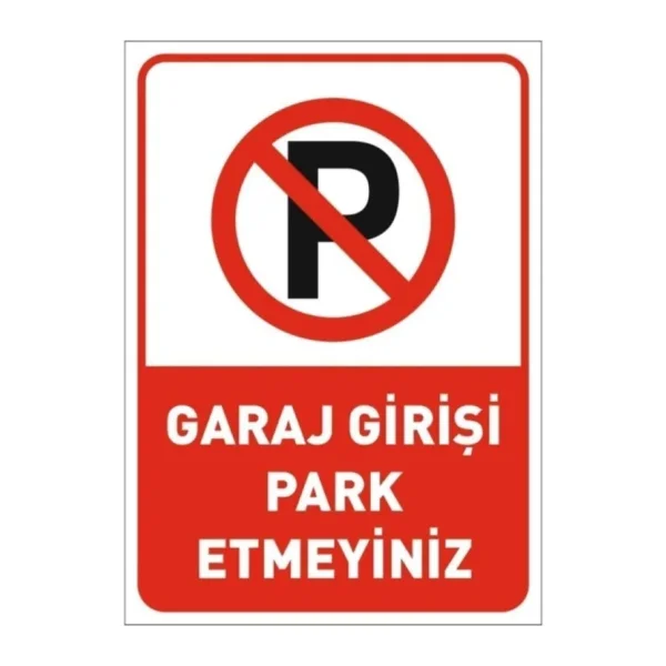Garaj Girişi Park Etmeyin Uyarı Ikaz Levhası Park Yasak Levhası A4 Ebat Pvc Kaplama