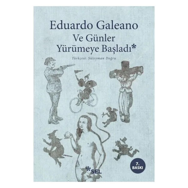 Ve Günler Yürümeye Başladı - Eduardo Galeano