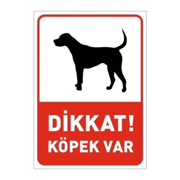 Dikkat! Köpek Var Levhası