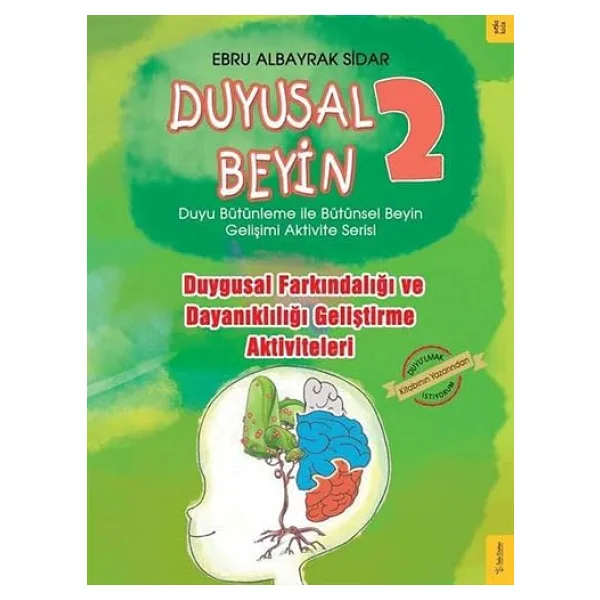 Duyusal Beyin 2- Duygusal Farkındalığı ve Dayanıklılığı Geliştirme Aktiviteleri- Ebru Albayrak Sidar