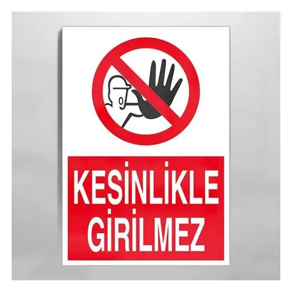 Kesinlikle Girilmez Uyarı Levhası