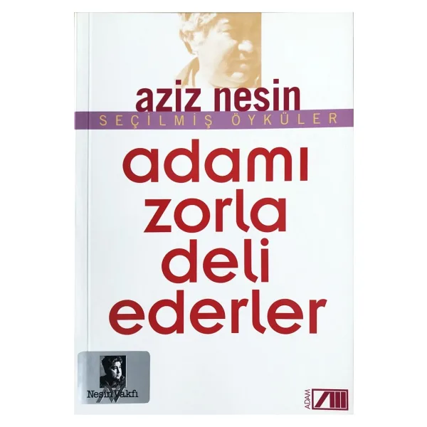 Adamı Zorla Deli Ederler - Aziz Nesin