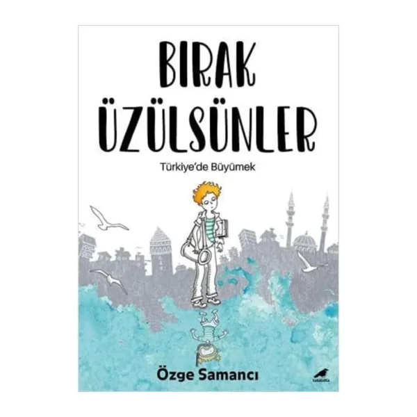 Bırak Üzülsünler - Özge Samancı