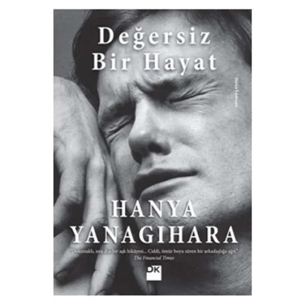 Değersiz Bir Hayat - Hanya Yanagihara