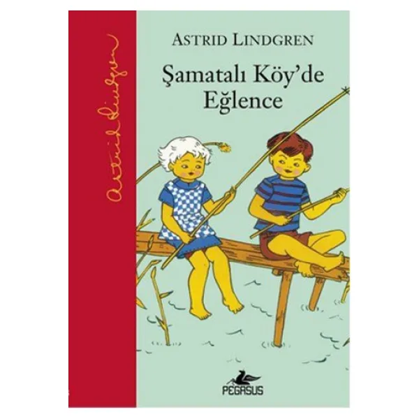 Şamatalı Köy 2 - Şamatalı Köy'de Eğlence - Astrid Lindgren