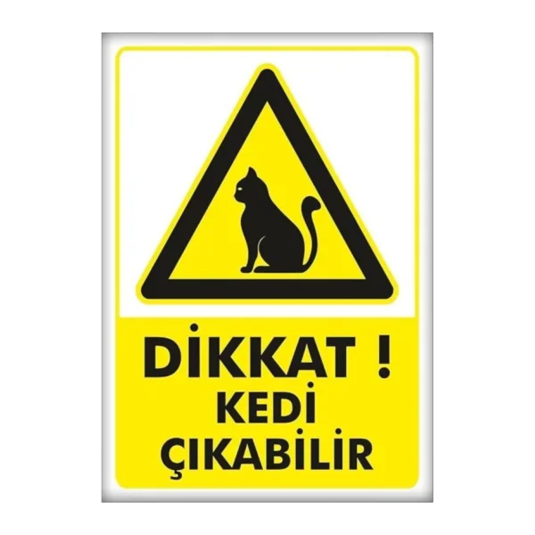 Uyarı ve Yönlendirme Levhaları " Dikkat Kedi Çıkabilir" 25x35cm Dekota Levha