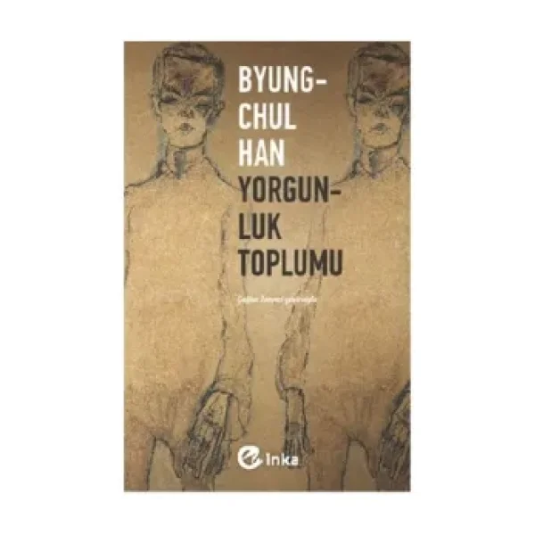 Yorgunluk Toplumu - Byung-Chul Han