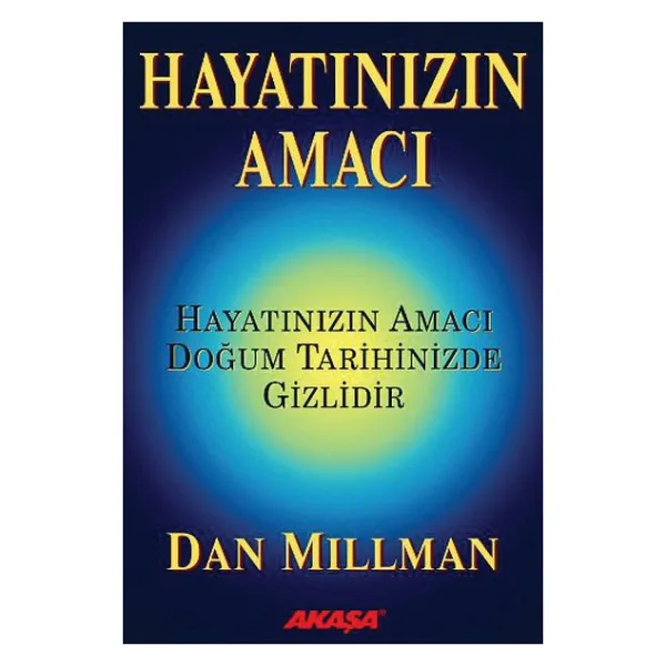 Hayatınızın Amacı - Dan Millman