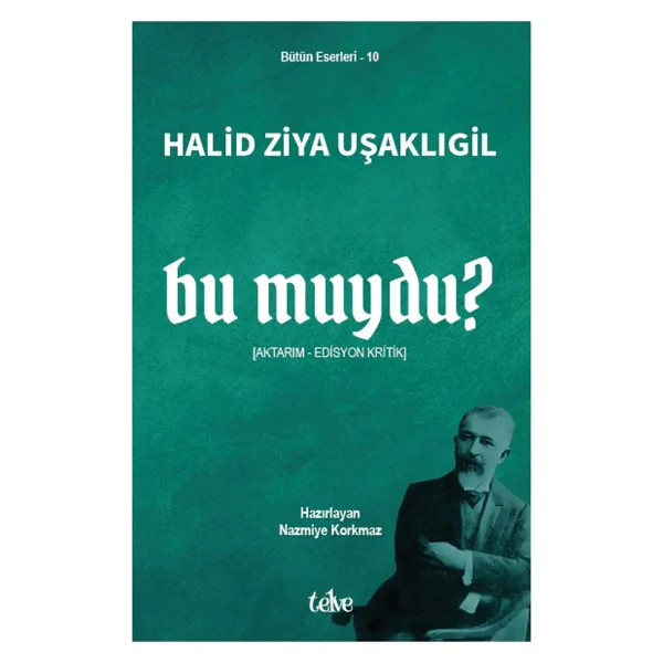 Bu Muydu? (Orijinal ve Sadeleştirilmiş Metin Bir Arada) - Halid Ziya Uşaklıgil
