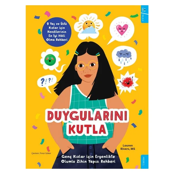 Duygularını Kutla - Genç Kızlar İçin Ergenlikte Olumlu Zihin Yapısı Rehberi - Lauren Rivers