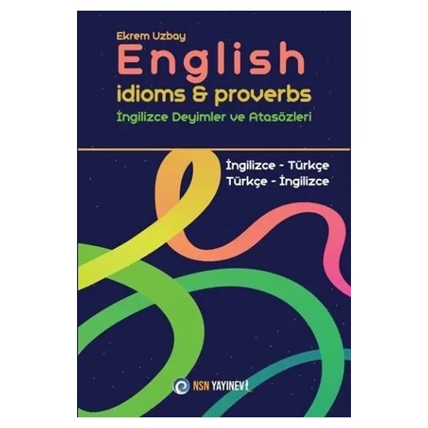 English Idioms & Proverbs Ingilizce Deyimler Ve Atasözleri Ingilizce - Türkçe Türkçe - Ingilizce