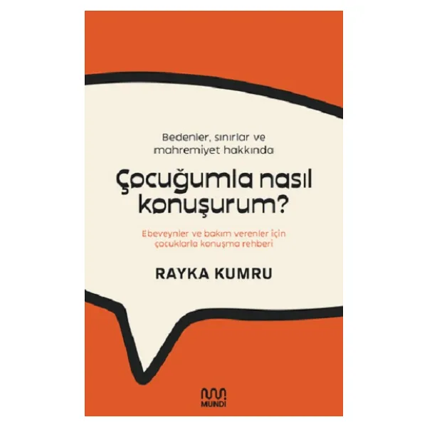 Bedenler, Sınırlar ve Mahremiyet Hakkında Çocuğumla Nasıl Konuşurum? - Rayka Kumru