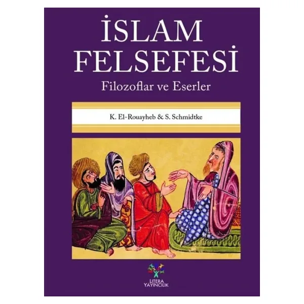 İslam Felsefesi - Filozoflar ve Eserler - K. El-Rouayneb - Litera
