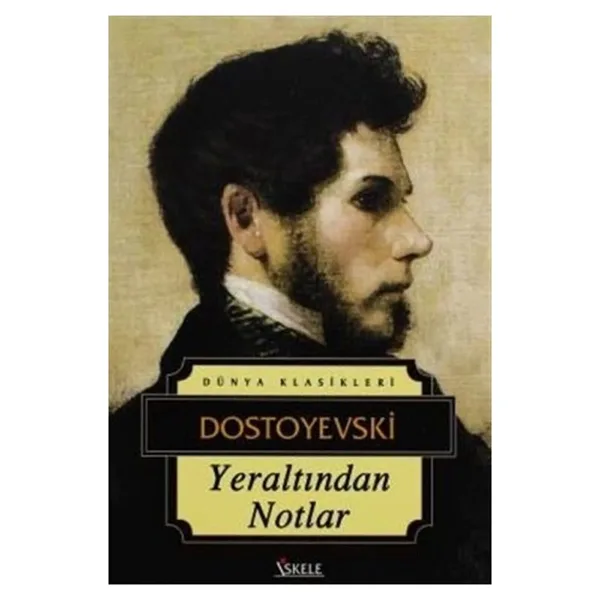 Yeraltından Notlar - Fyodor Mihayloviç Dostoyevski İskele Yayıncılık