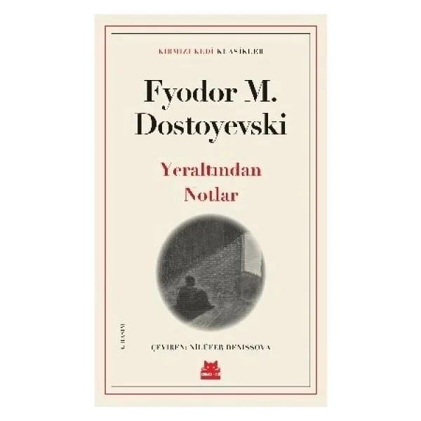 Yeraltından Notlar - Fyodor Mihayloviç Dostoyevski - Kırmızı Kedi Yayınevi
