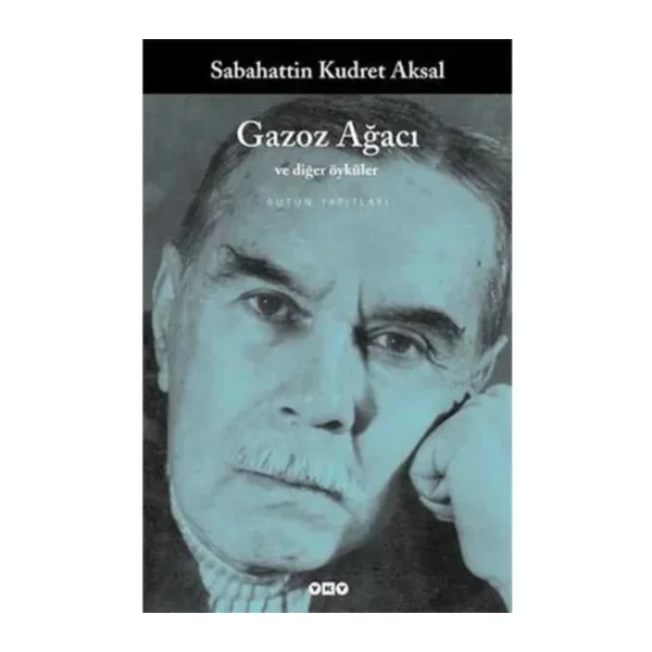 Gazoz Ağacı ve Diğer Öyküler - Sabahattin Kudret Aksal