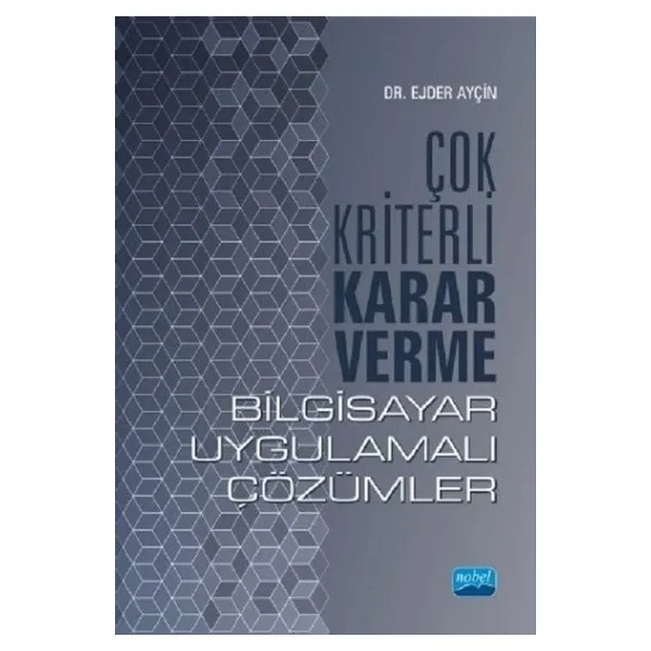 Çok Kriterli Karar Verme-Bilgisayar Uygulamalı Çözümler