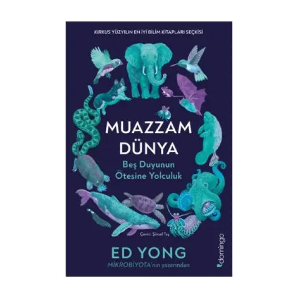Muazzam Dünya: Beş Duyunun Ötesine Yolculuk - Ed Yong