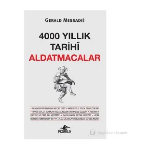 4000 Yıllık Tarihi Aldatmacalar - Gerald Messadie