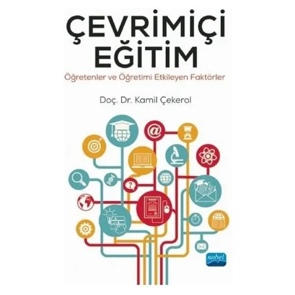 Çevrimiçi Eğitim: Öğretenler ve Öğretimi Etkileyen Faktörler - Kamil Çekerol