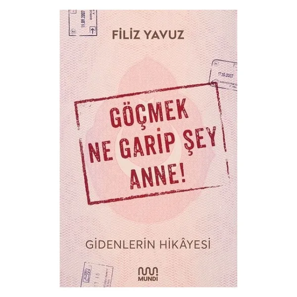 Göçmek Ne Garip Şey Anne! - Filiz Yavuz