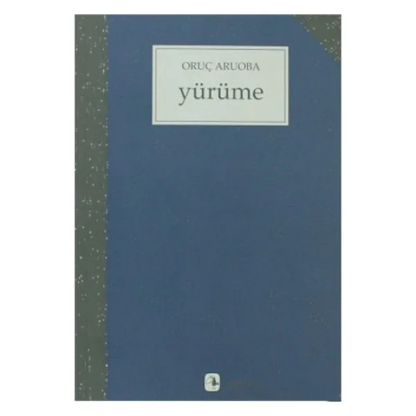 Yürüme - Oruç Aruoba