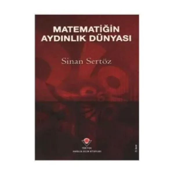 Matematiğin Aydınlık Dünyası - Sinan Sertöz