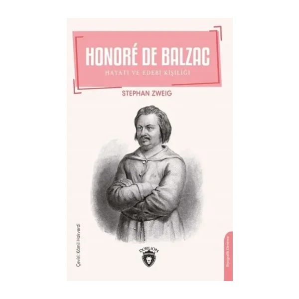 Honore De Balzac - Hayatı ve Edebi Kişiliği - Stephan Zweig