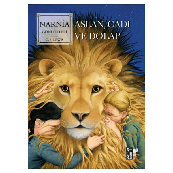 Narnia Günlükleri 2 - Aslan, Cadı ve Dolap - C. S. Lewis