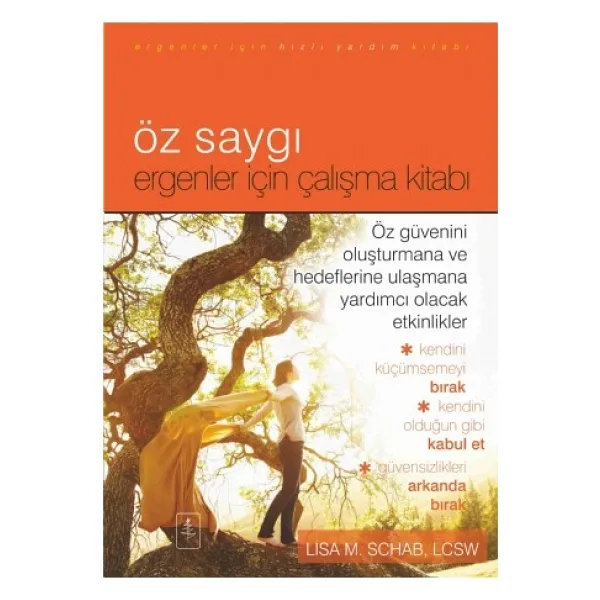 Öz Saygı - Ergenler İçin Çalışma Kitabı - Lisa M. Schab