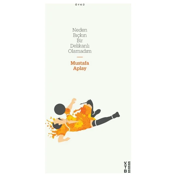 Neden Bıçkın Bir Delikanlı Olamadım - Mustafa Aplay