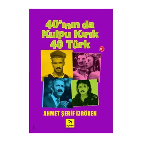 40'ının da Kulpu Kırık 40 Türk- Ahmet Şerif İzgören