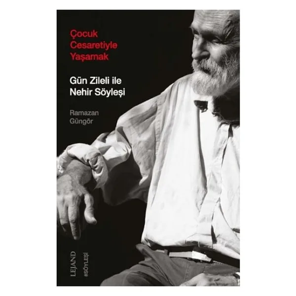 Çocuk Cesaretiyle Yaşamak - Gün Zileli İle Nehir Söyleşi - Ramazan Güngör
