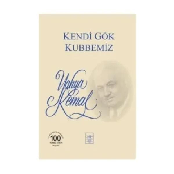 Kendi Gök Kubbemiz - Yahya Kemal Beyatlı